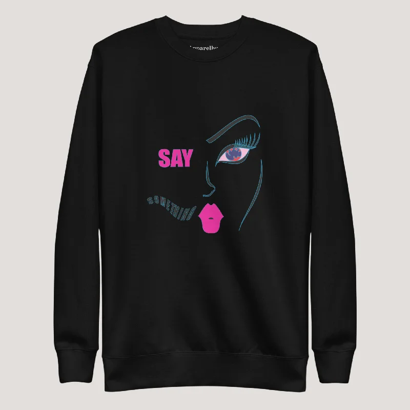 Say Something, Trendy Graphic Sweatshirt, Cozy Artistic Soft Sweatshirt, Face Inspired Design, Fashionable Sweater